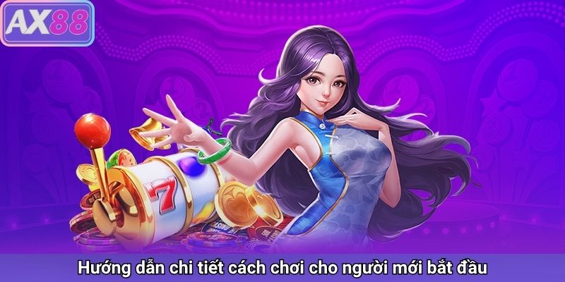 Hướng dẫn chi tiết cách chơi cho người mới bắt đầu