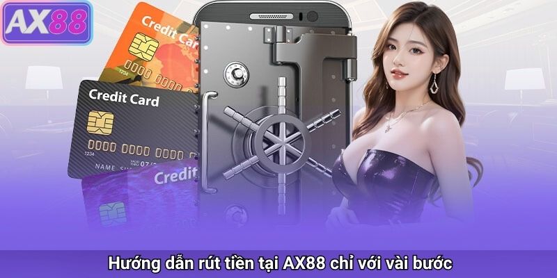 Vài bước rút tiền tại nhà cái AX88 đơn giản - nhanh chóng